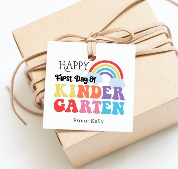 Rainbow Happy First Day of Kindergarten Gift tag, Printable First Day of school printable tag, Editable Teacher Classroom School Tag